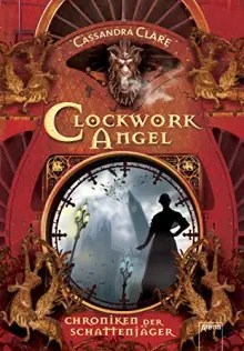 Clockwork Angel von Cassandra&nbsp;Clare